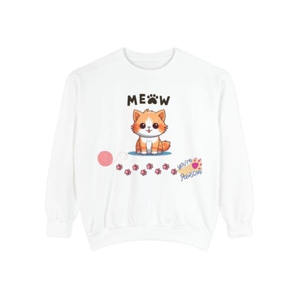 Men8217s Sweatshirt You Are Pawsome Sweatshirt Unisex Sweatshirt Garment Dyed Sweatshirt 62